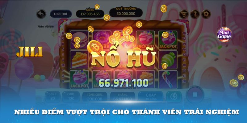 Tham gia tại JILI mang đến nhiều điểm vượt trội cho thành viên trải nghiệm