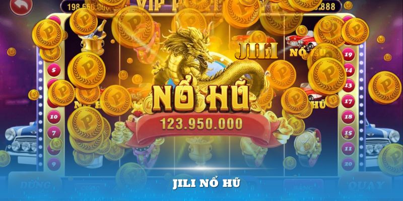 Jili nổ hũ 789bet